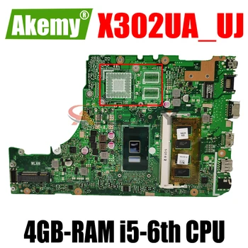 AKEMY X302UA_UJ Laptop Placa de baza Pentru ASUS X302UA X302UJ X302UV Original, Placa de baza Onboard 4GB-RAM i5-6 cpu GM